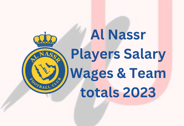Al Nassr Players Salary Wages & Team totals 2023