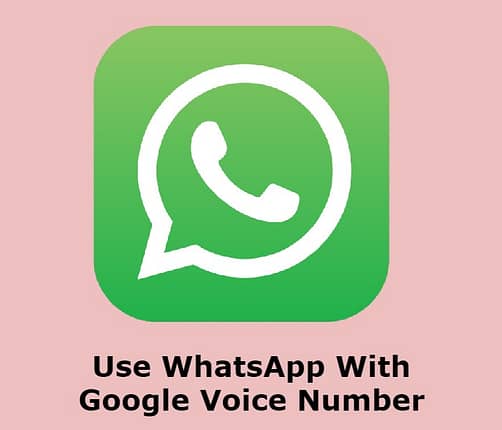 Use WhatsApp With Google Voice Number