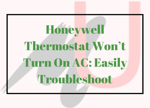 honeywell-thermostat-ac-not-turning-on-easily-troubleshoot